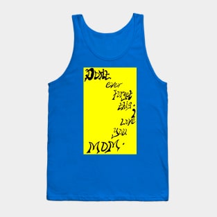 DON'T EVER FORGET I LOVE YOU MOM Tank Top